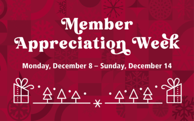 Member Appreciation Week 2025 Monday, December 9 to Sunday, December 15